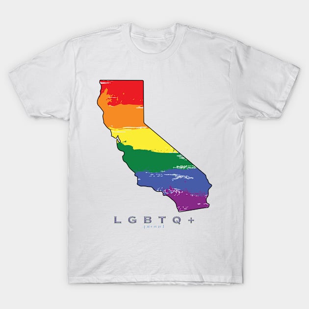 LGBTQ+ Proud California T-Shirt by YOPD Artist